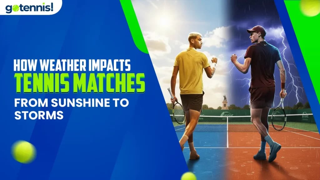 Weather conditions impacting tennis matches